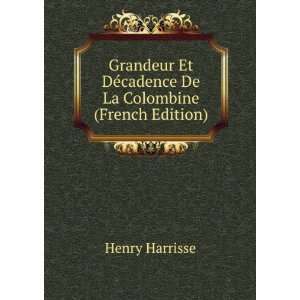   DÃ©cadence De La Colombine (French Edition) Henry Harrisse Books