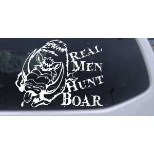 Real Men Hunt Boar Hunting And Fishing Car Window Wall Laptop Decal 