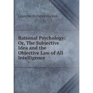   the Objective Law of All Intelligence Laurens Perseus Hickok Books