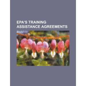  EPAs training assistance agreements (9781234489984) U.S 