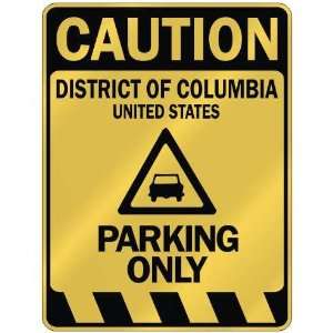   CAUTION DISTRICT OF COLUMBIA PARKING ONLY  PARKING SIGN UNITED STATES