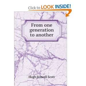  From one generation to another Hugh Stowell Scott Books