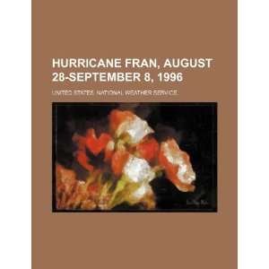  Hurricane Fran, August 28 September 8, 1996 (9781234312183 