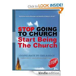 STOP GOING TO CHURCH (Going Back to Basics GOOD WORKS AS GODS 