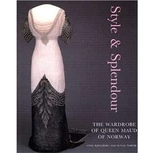   Splendor The Wardrobe of Queen Maud of Norway 1896 1938 [Hardcover