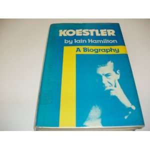  Koestler A Biography Iain Hamilton Books