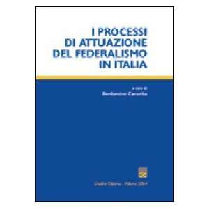  I processi di attuazione del federalismo in Italia 