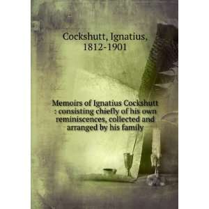   and arranged by his family Ignatius, 1812 1901 Cockshutt Books