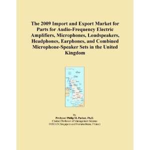  The 2009 Import and Export Market for Parts for Audio Frequency 