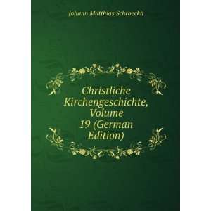  Christliche Kirchengeschichte, Volume 19 (German Edition 