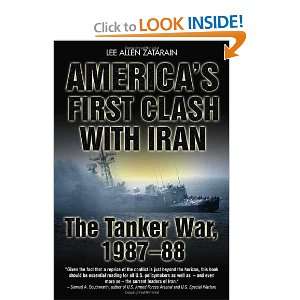  AMERICAS FIRST CLASH WITH IRAN The Tanker War, 1987 88 