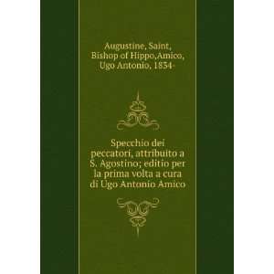    Saint, Bishop of Hippo,Amico, Ugo Antonio, 1834  Augustine Books