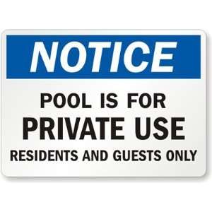  Notice, Pool Is For Private Use Residents And Guests Only 
