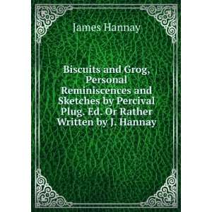   Percival Plug. Ed. Or Rather Written by J. Hannay James Hannay Books