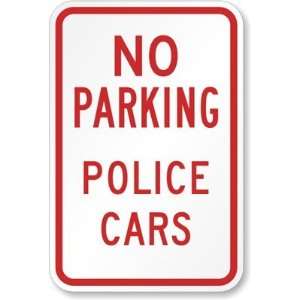  No Parking Police Cars Sign High Intensity Grade, 18 x 12 