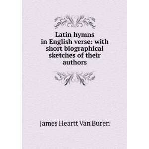   biographical sketches of their authors James Heartt Van Buren Books