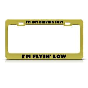   Fast Flying Low Humor Funny Metal license plate frame Automotive