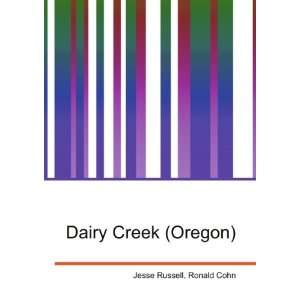  Dairy Creek (Oregon) Ronald Cohn Jesse Russell Books
