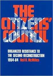 The Citizens Council Organized Resistance to the Second 