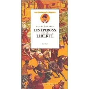  Les Éperons de la liberté Pam Muñoz Ryan Books