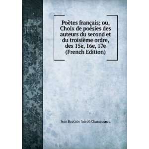   15e, 16e, 17e (French Edition) Jean Baptiste Joseph Champagnac Books