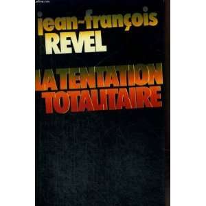  La tentation totalitaire Jean Francois Revel Books