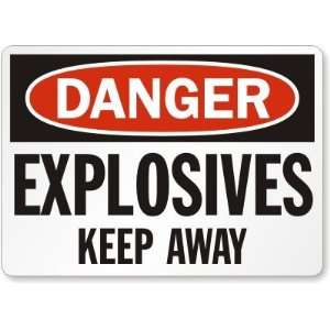  Danger Explosives Keep Away Plastic Sign, 14 x 10 