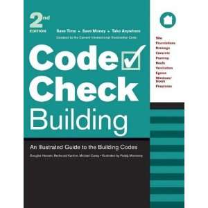  Code Check Building An Illustrated Guide to the Building Codes 
