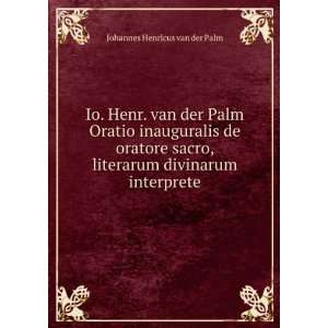   literarum divinarum interprete Johannes Henricus van der Palm Books