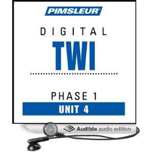 Twi Phase 1, Unit 04 Learn to Speak and Understand Twi with Pimsleur 