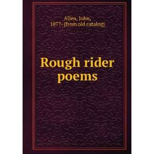    Rough rider poems John, 1877  [from old catalog] Allen Books
