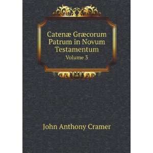   Patrum in Novum Testamentum. Volume 3 Cramer John Anthony Books