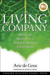 The Living Company by Arie De Geus 2002, Paperback 9781578518203 