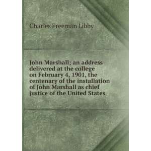 John Marshall; an address delivered at the college on February 4, 1901 