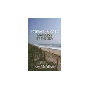   Topsail Island Mayberry by the Sea [Paperback] Ray McAllister Books