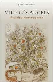 Miltons Angels The Early Modern Imagination, (0199560501), Joad 