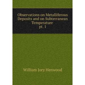   and on Subterranean Temperature . pt. 1 William Jory Henwood Books