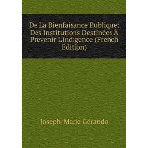   Prevenir Lindigence (French Edition) Joseph Marie GÃ©rando Books