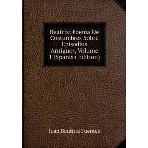   Volume 1 (Spanish Edition) Juan Bautista Fuentes  Books