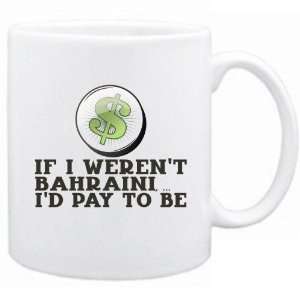  New  If I Werent Bahraini ,  Id Pay To Be 