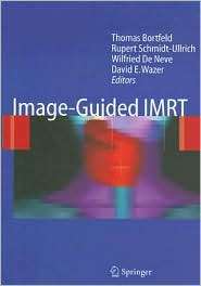 Image Guided IMRT, (354020511X), Thomas Bortfeld, Textbooks   Barnes 