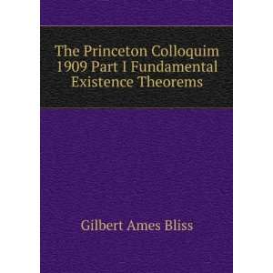   1909 Part I Fundamental Existence Theorems Gilbert Ames Bliss Books