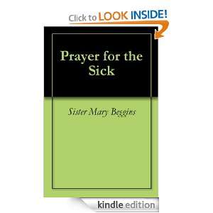 Prayer for the Sick Sister Mary Beggins  Kindle Store