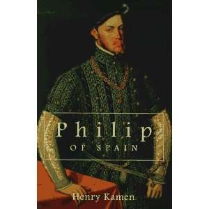  Philip of Spain [Hardcover] Henry Kamen Books