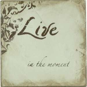  Live in the moment Wooden Sign