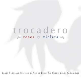  Roses are Red, Violets are Blue Trocadero