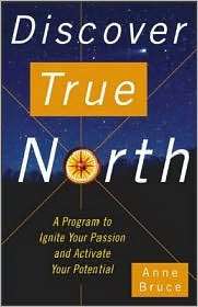 Discover the True North A Four Week Program to Ignite Your Passion 