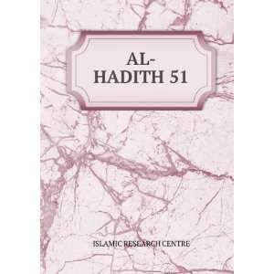  AL HADITH 51 ISLAMIC RESEARCH CENTRE Books