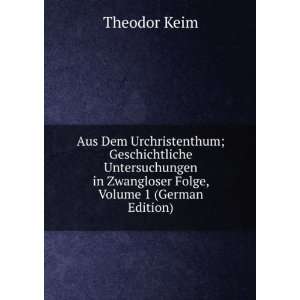   in Zwangloser Folge, Volume 1 (German Edition) Theodor Keim Books