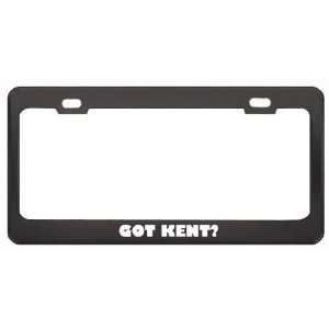  Got Kent? Girl Name Black Metal License Plate Frame Holder 